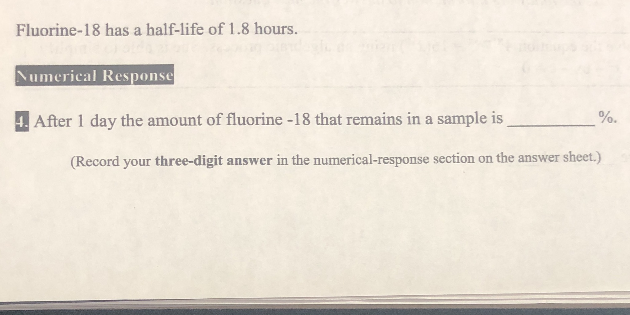 Fluorine-18 has a half-life of 1.8 hours.