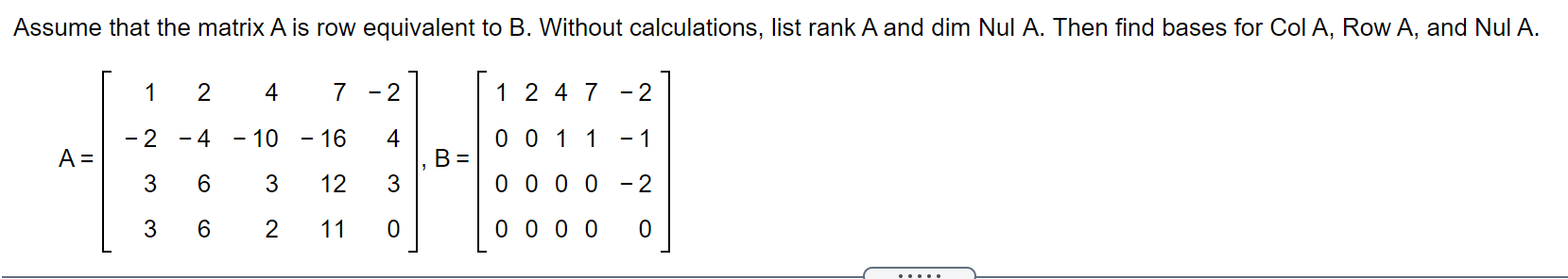 Assume that the matrix A is row equivalent to B.