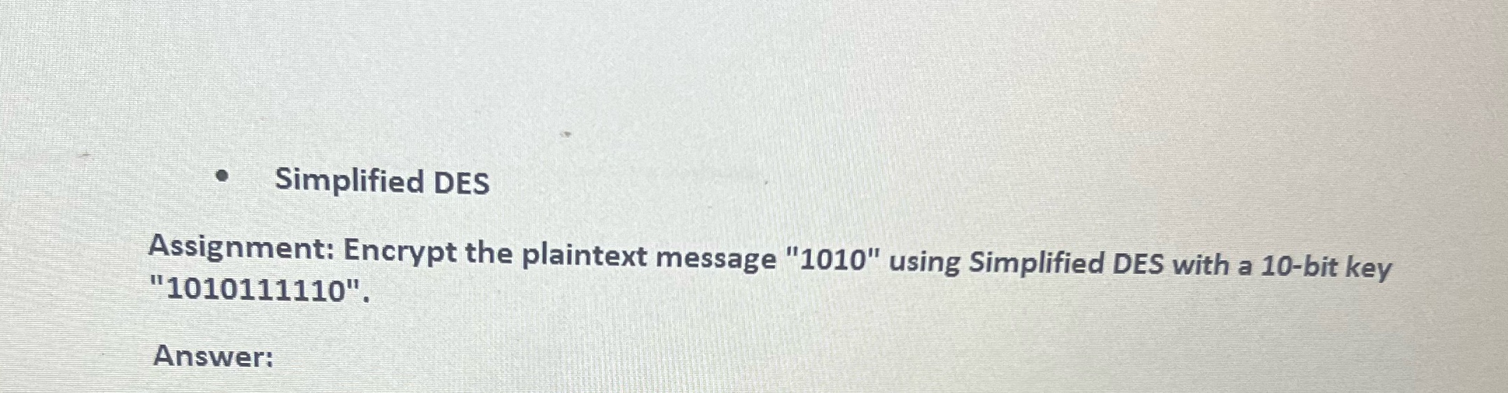 Simplified DES Assignment: Encrypt the plaintext
