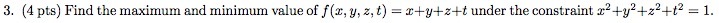 3. (4 pts) Find the maximum and minimum value of