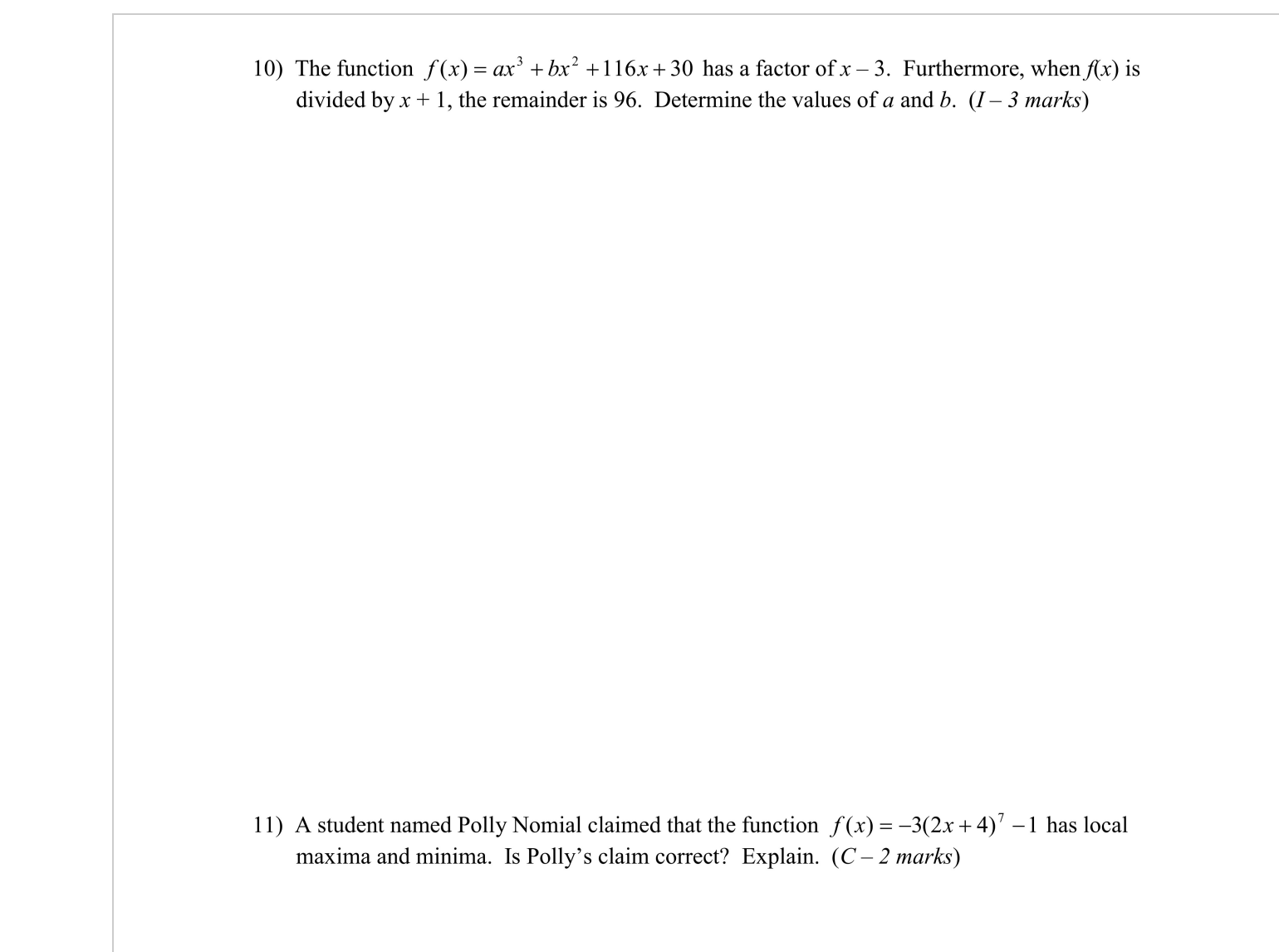 10) The function f(x) = ax + bx2 +116x + 30 has a