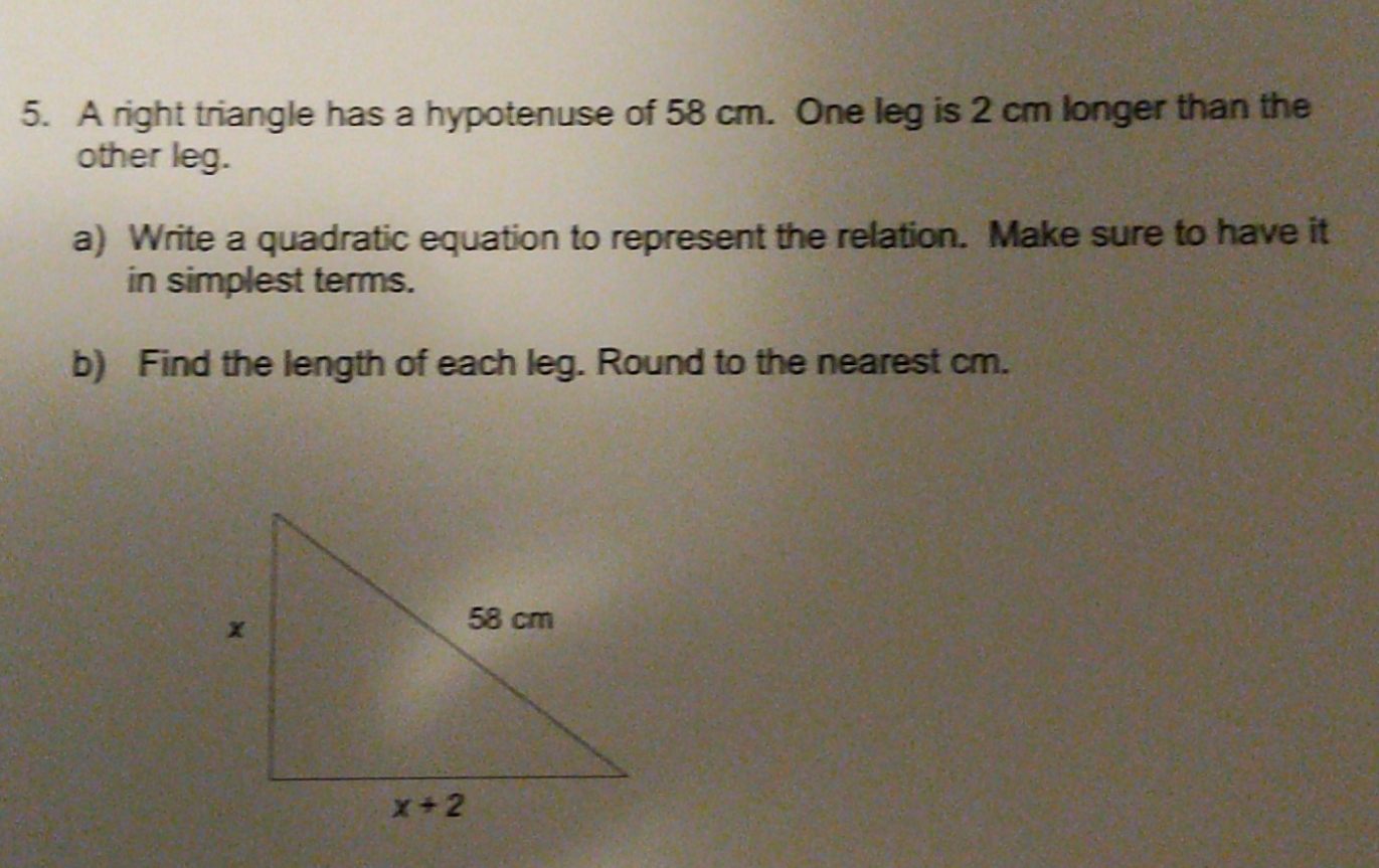 hypothenuse 5. A right triangle has a hypotenuse