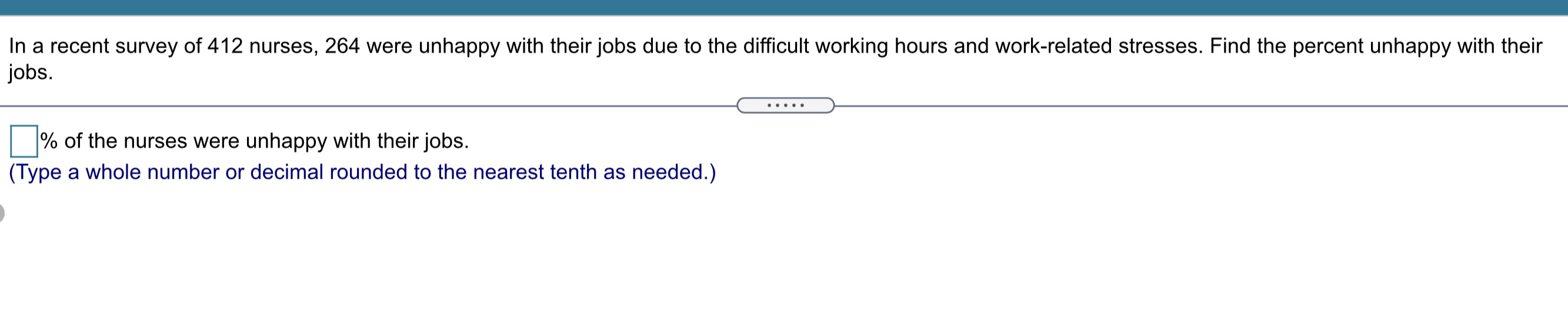 In a recent survey of 412 nurses, 264 were