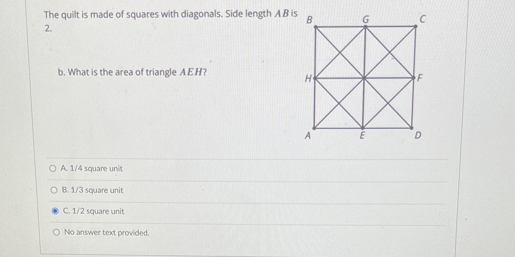 The quilt is made of squares with diagonals. Side