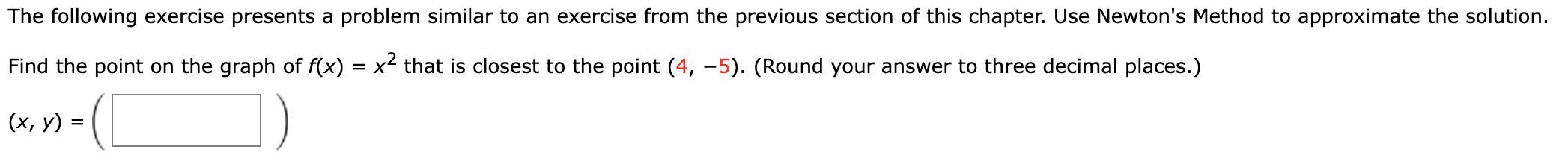 The following exercise presents a problem similar