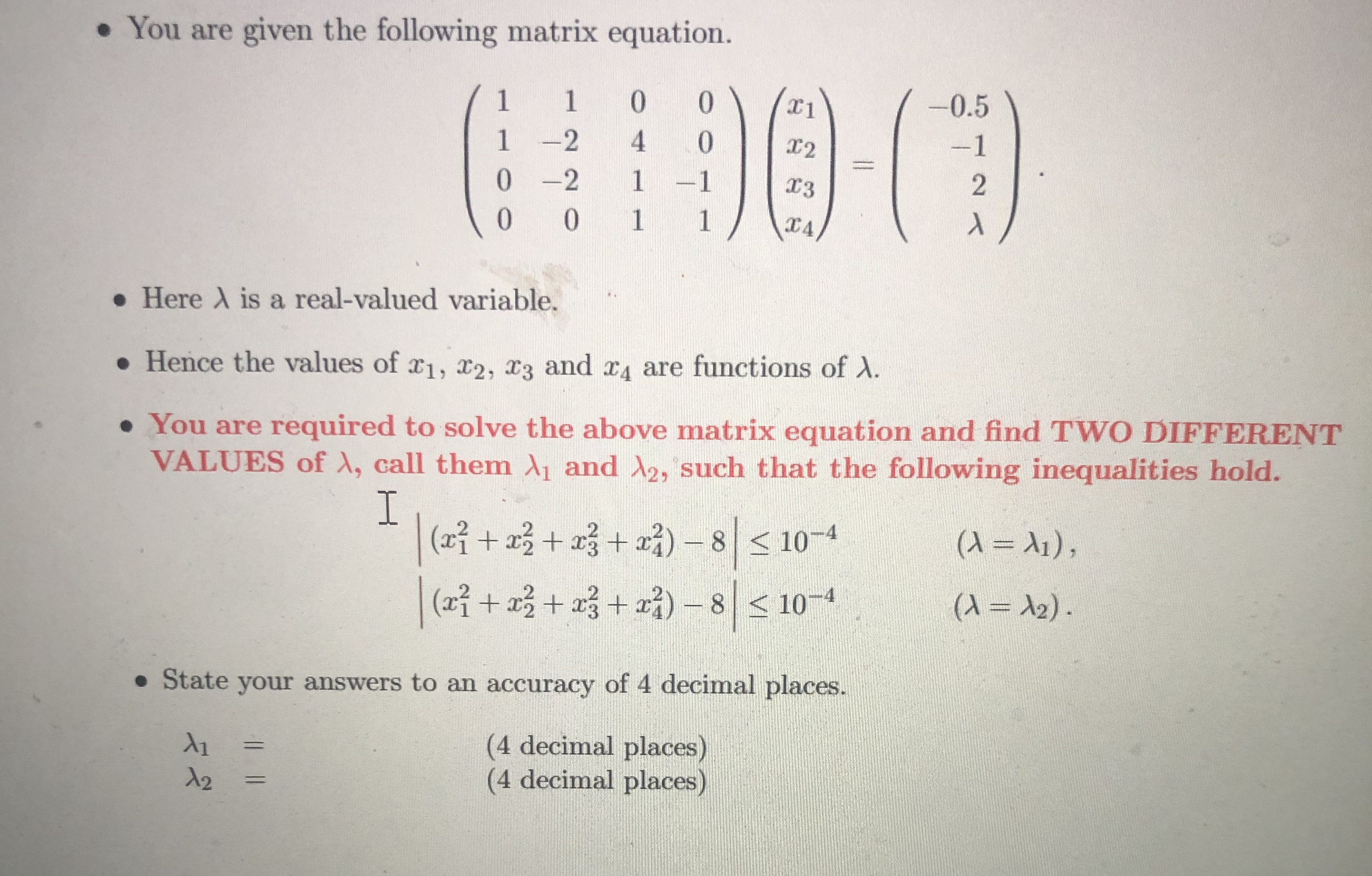 . You are given the following matrix equation. O