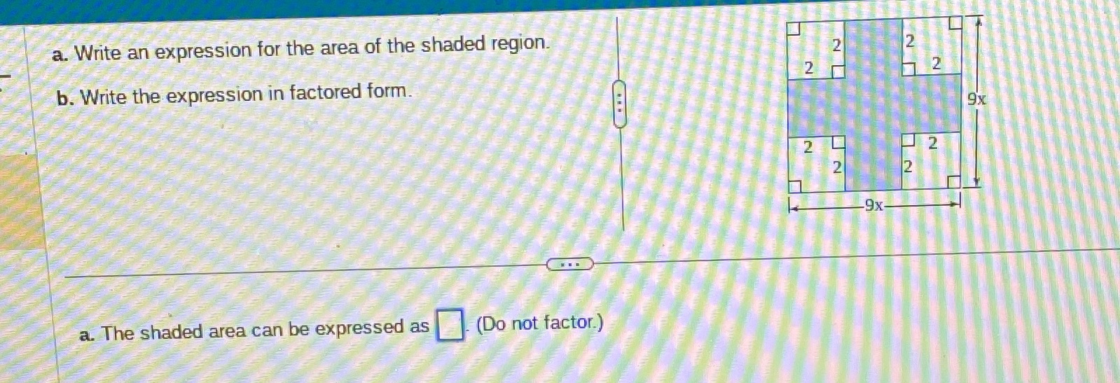 a. Write an expression for the area of the shaded