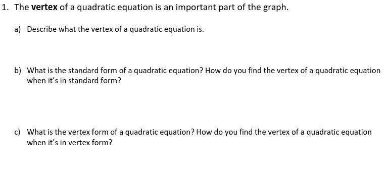 1. The vertex of a quadratic equation is an