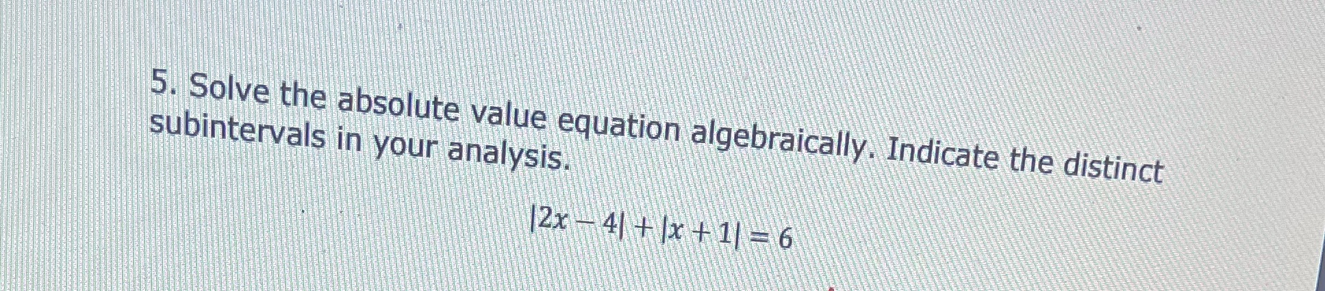 Math 5. Solve the absolute value equation