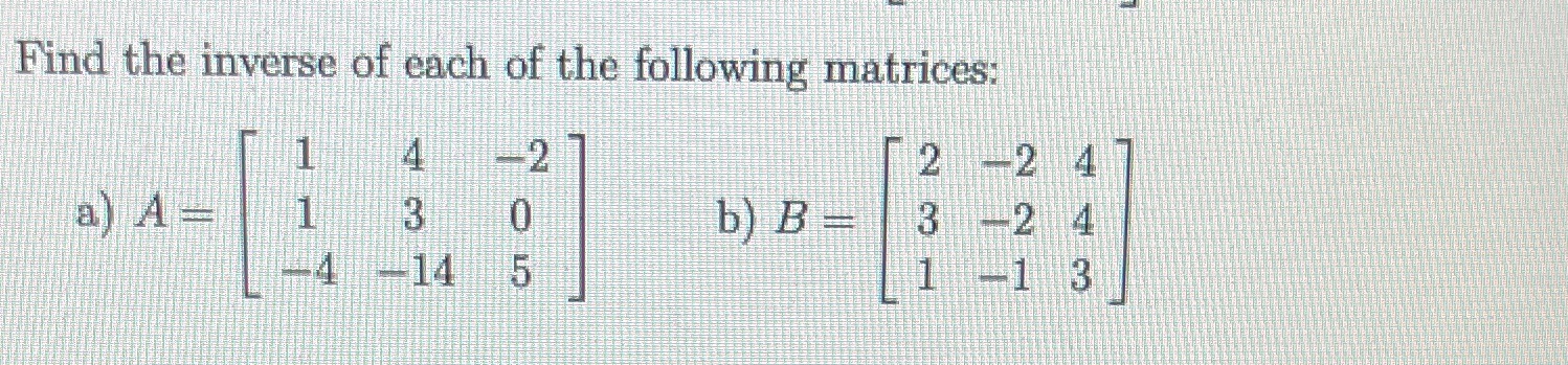 Find the inverse of each of the following