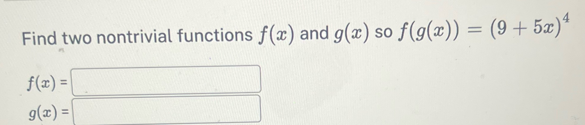 Find two nontrivial functions f(x) and g(x) so