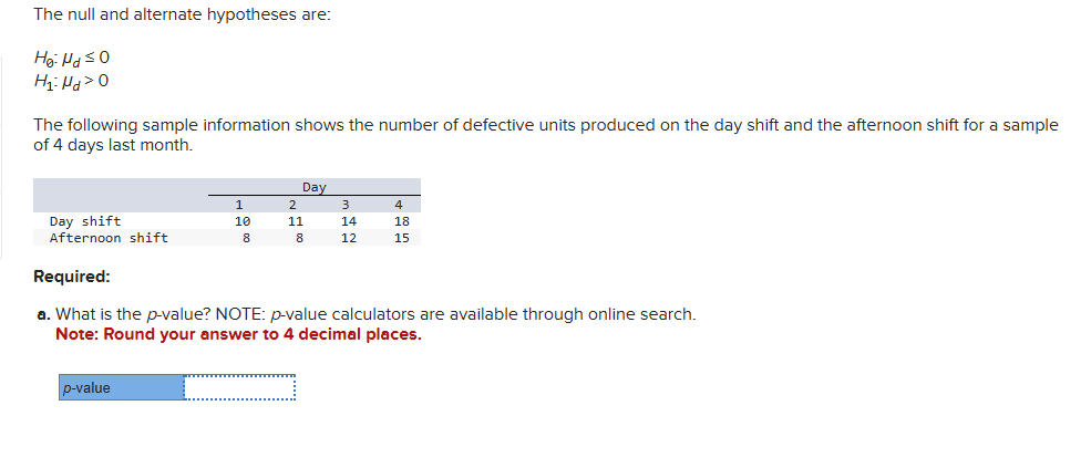 The null and alternate hypotheses are: HB: Ha =0