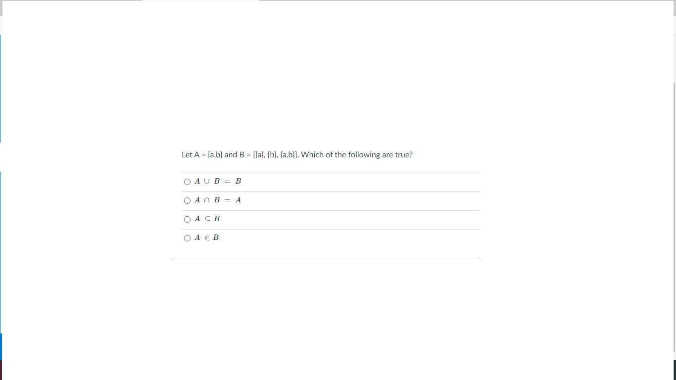 Let A = {a,b] and B = {{a], {b], [a,b]]. Which of
