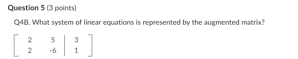Q5. Given the system represented by the augmented