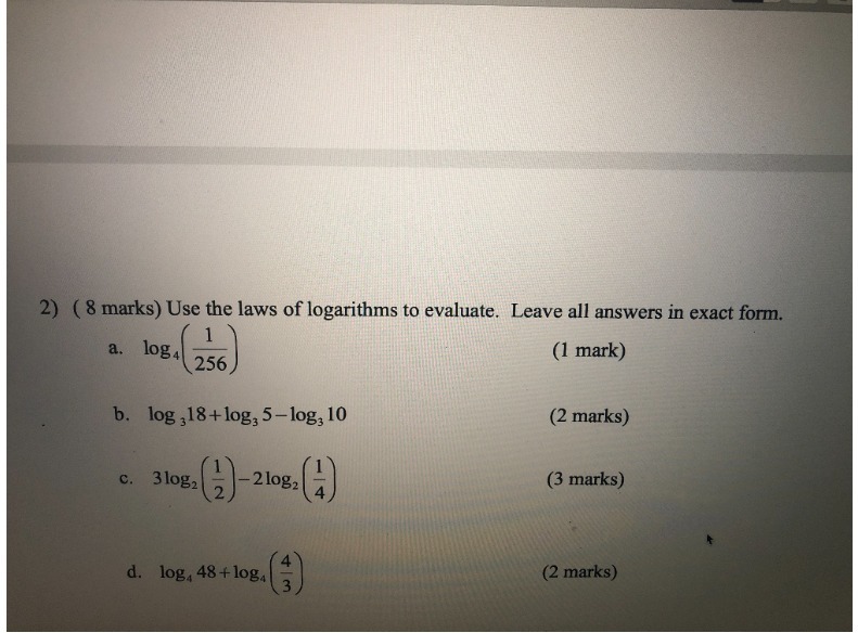 2) (8 marks) Use the laws of logarithms to