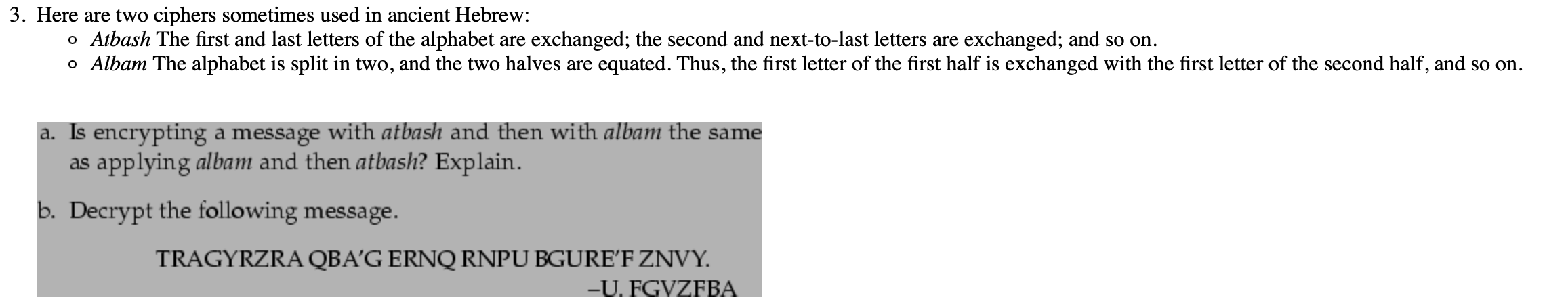 3. Here are two ciphers sometimes used in ancient