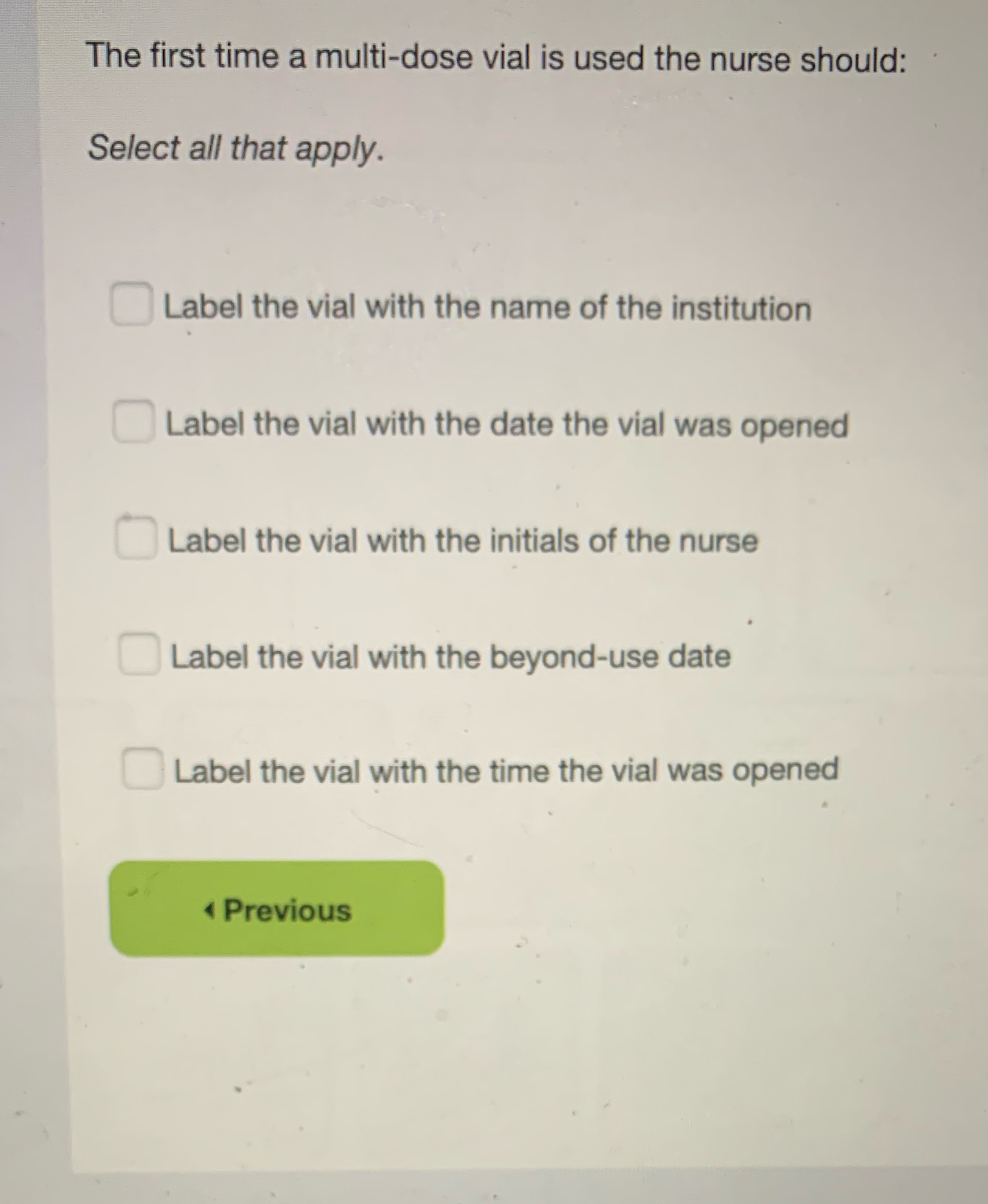 The first time a multi-dose vial is used the