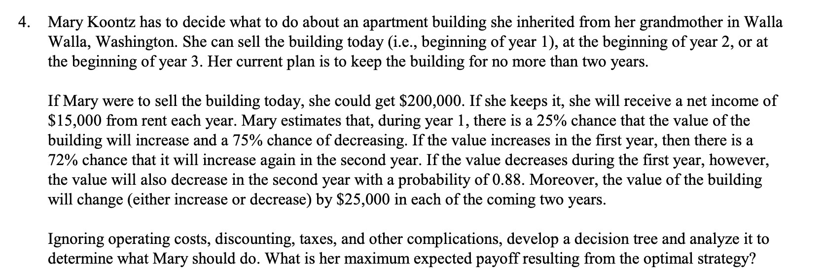 4. Mary Koontz has to decide what to do about an