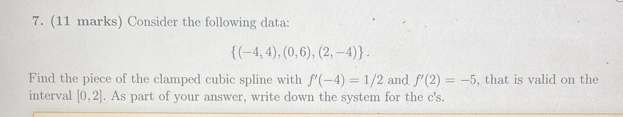 7. (11 marks) Consider the following data: { (-4,