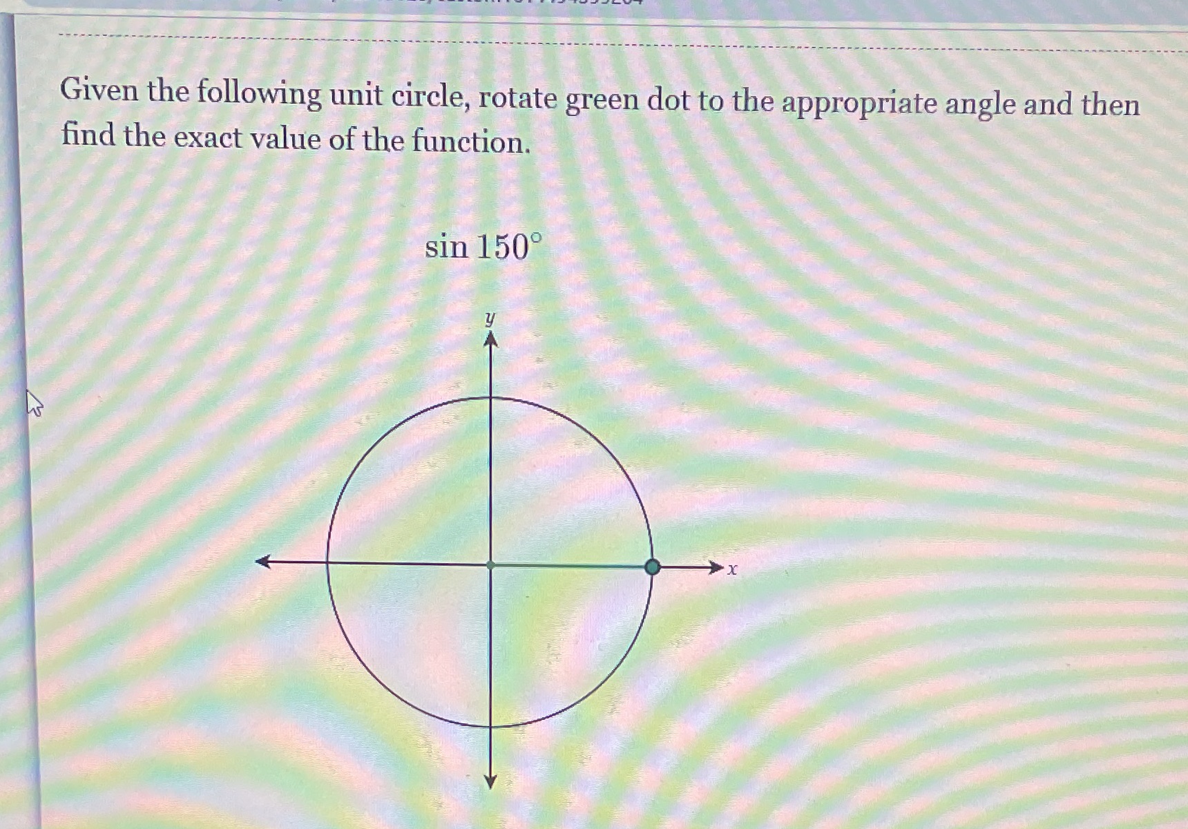 Given the following unit circle, rotate green dot