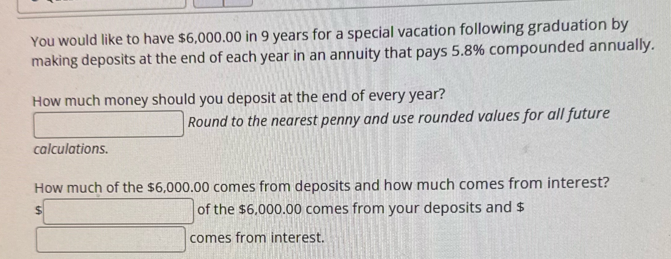 You would like to have $6,000.00 in 9 years for a