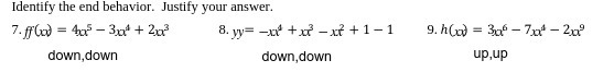 Identify the end behavior. Justify your answer.