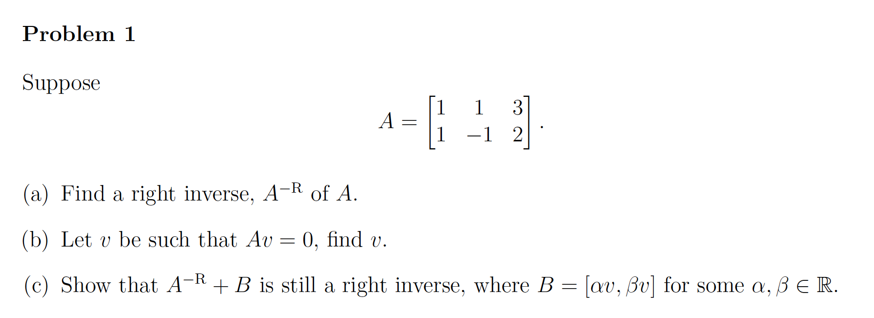 Problem 1 Suppose (a) Find a right inverse, A'R