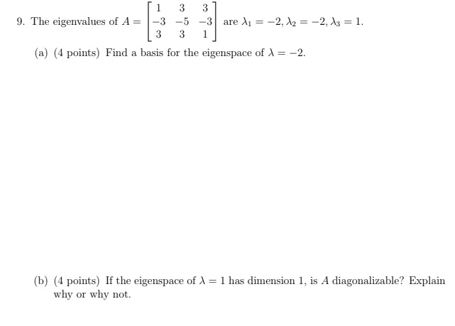 9. The eigenvalues of A = 3 -5 -3 are Al = -2, 12