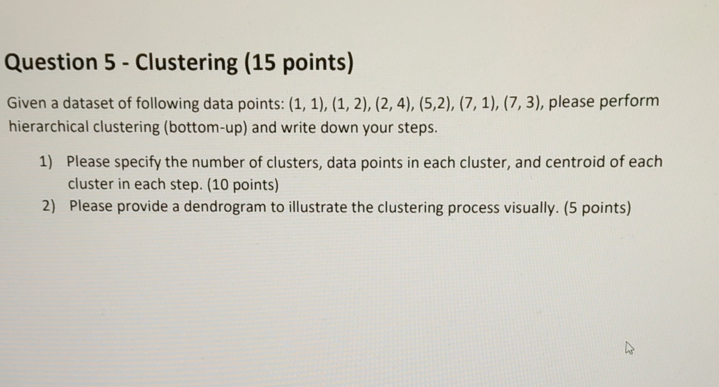 Question 5 - Clustering (15 points) Given a