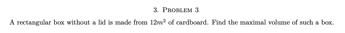 please help 3. PROBLEM 3 A rectangular box