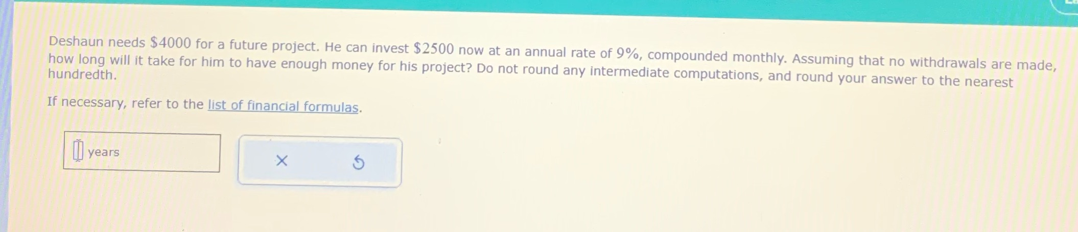 Deshaun needs $4000 for a future project. He can