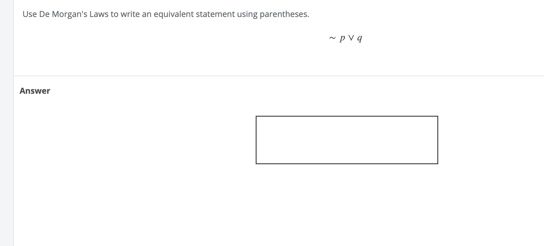 Use De Morgan's Laws to equivalent statement