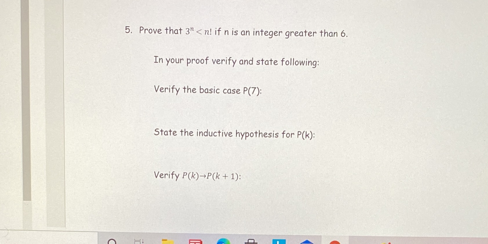 5. Prove that 3" < n! if n is an integer greater