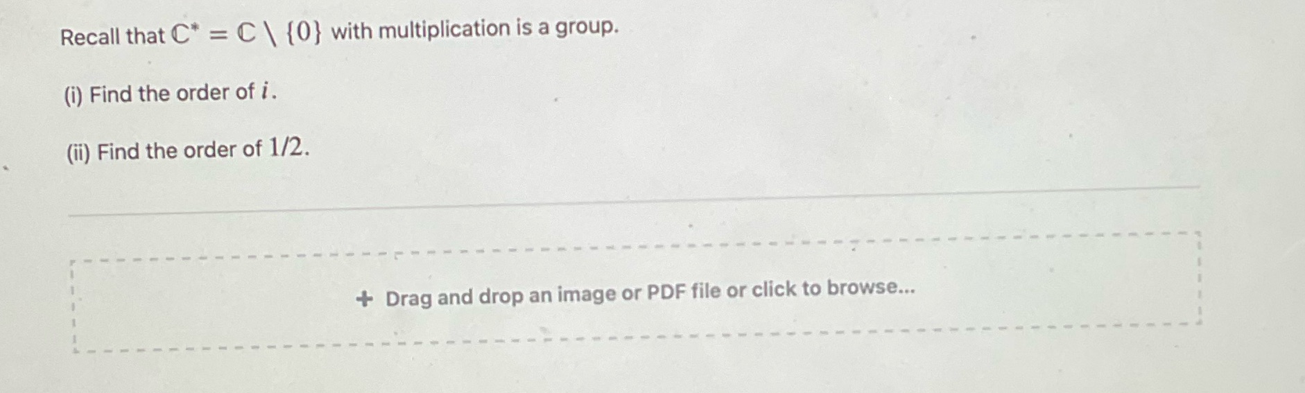 Recall that C* = C \\ {0} with multiplication is