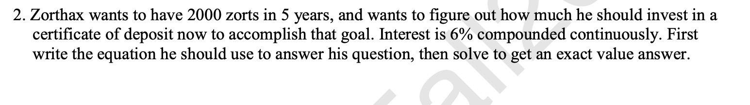2. Zorthax wants to have 2000 zorts in 5 years,