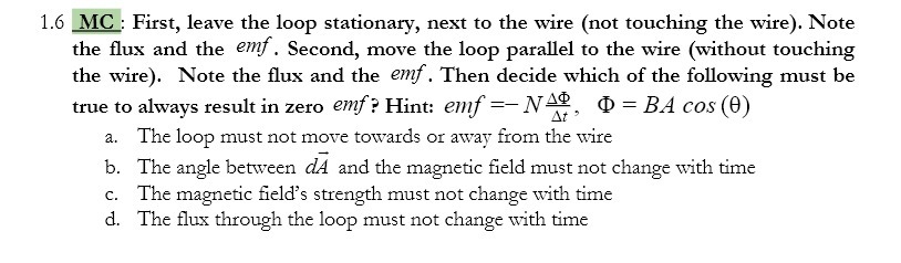 1.6 MC : First, leave the loop stationary, next
