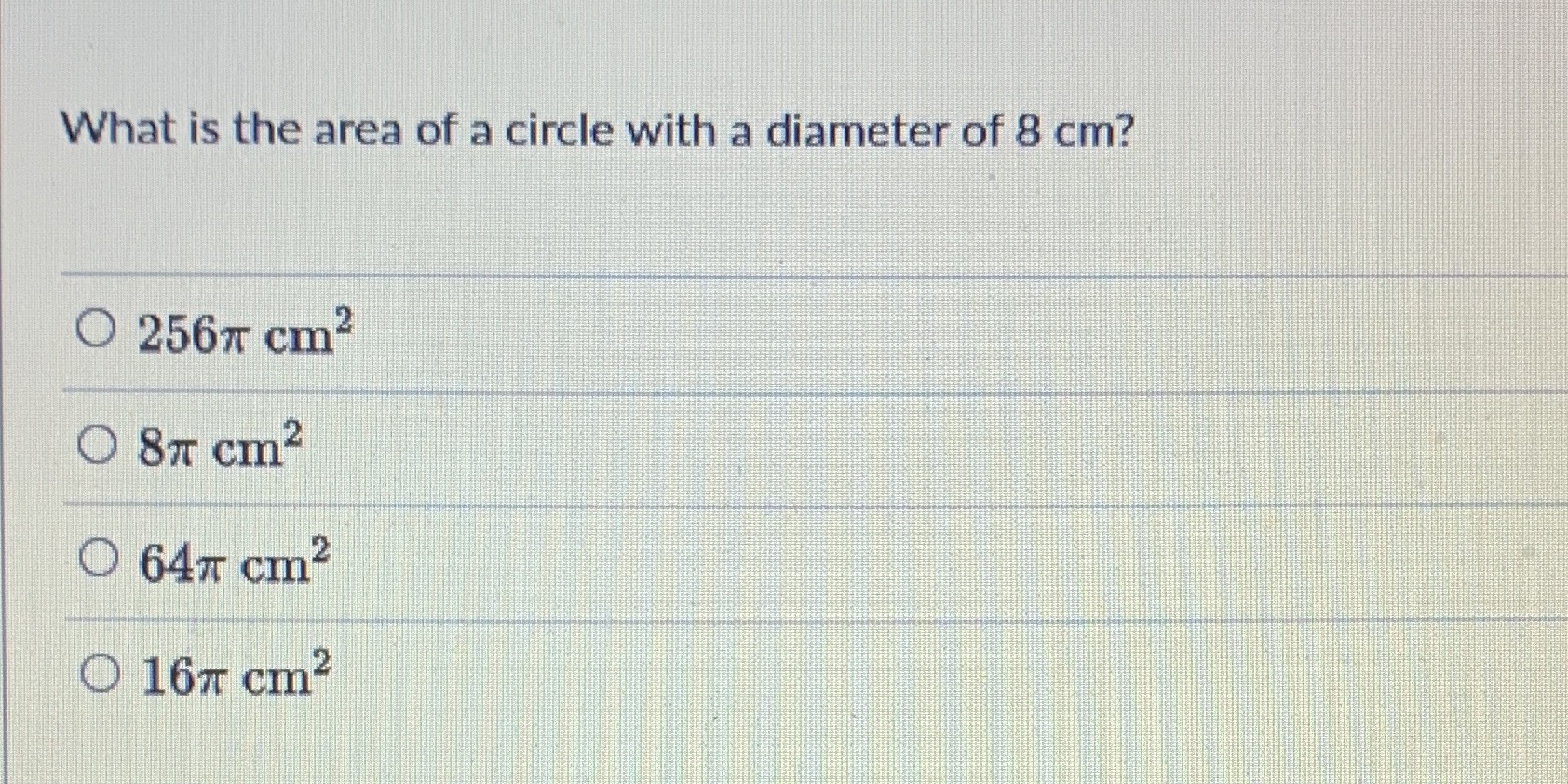 What is the area of a circle with a diameter of 8