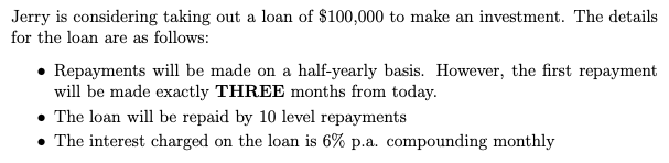 Jerry is considering taking out a loan of