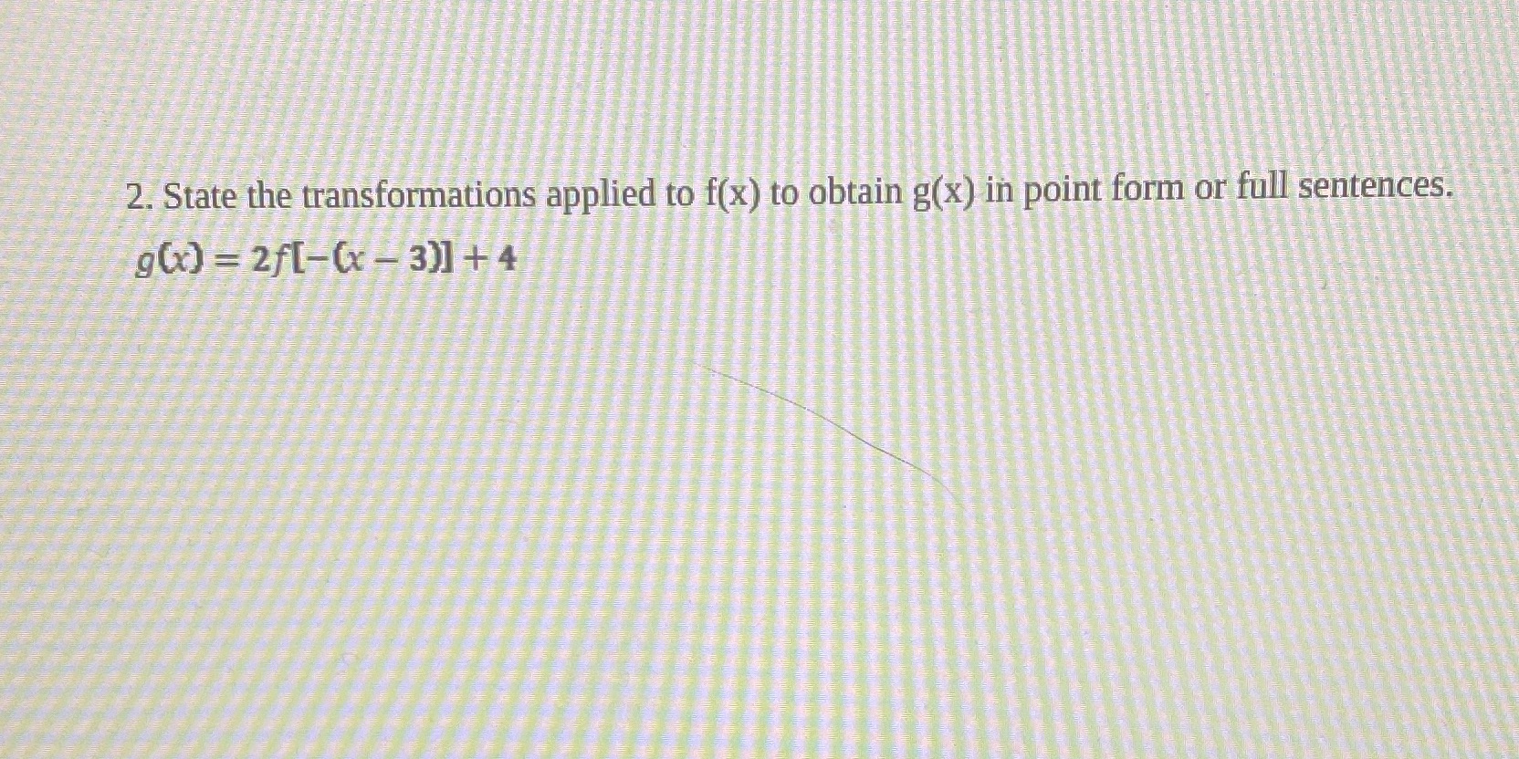 2. State the transformations applied to f(x) to