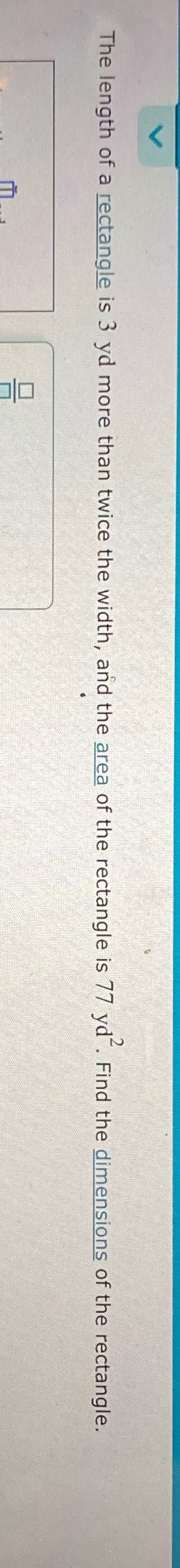 The length of a rectangle is 3 yd more than twice