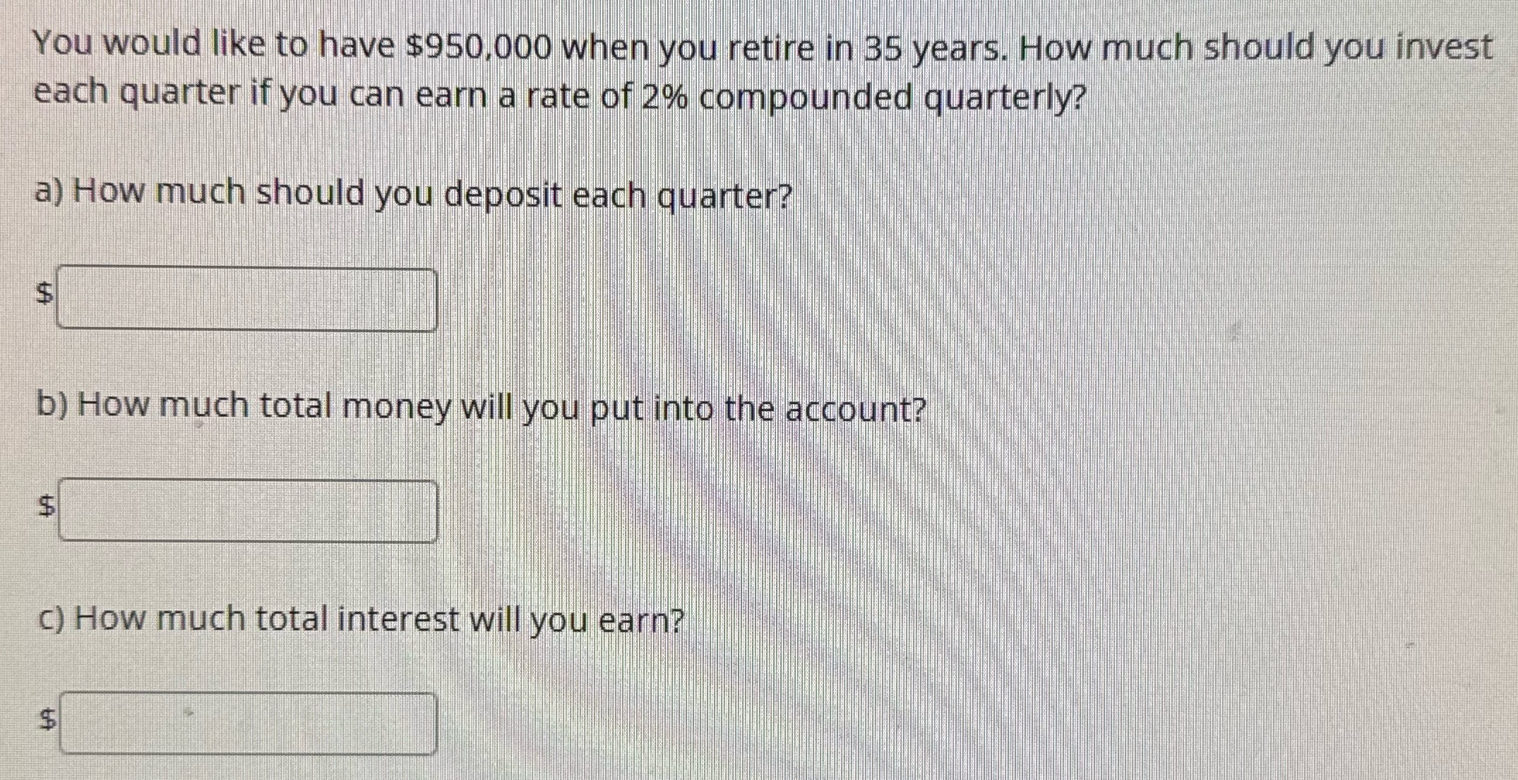 You would like to have $950,000 when you retire