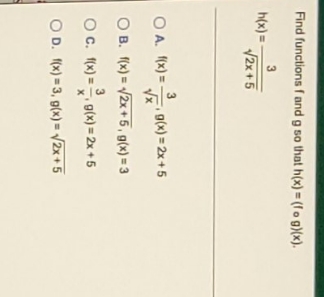 Question 7 Find functions f and g so that h(x) =
