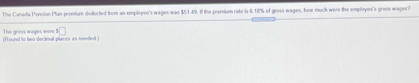 The Canada Pension Plan premium deducted from an
