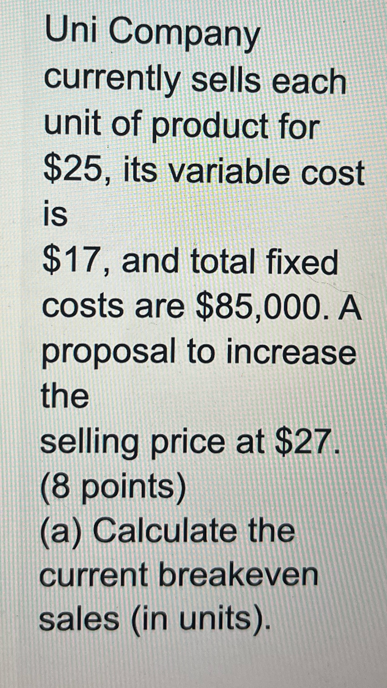 Uni Company currently sells each unit of product