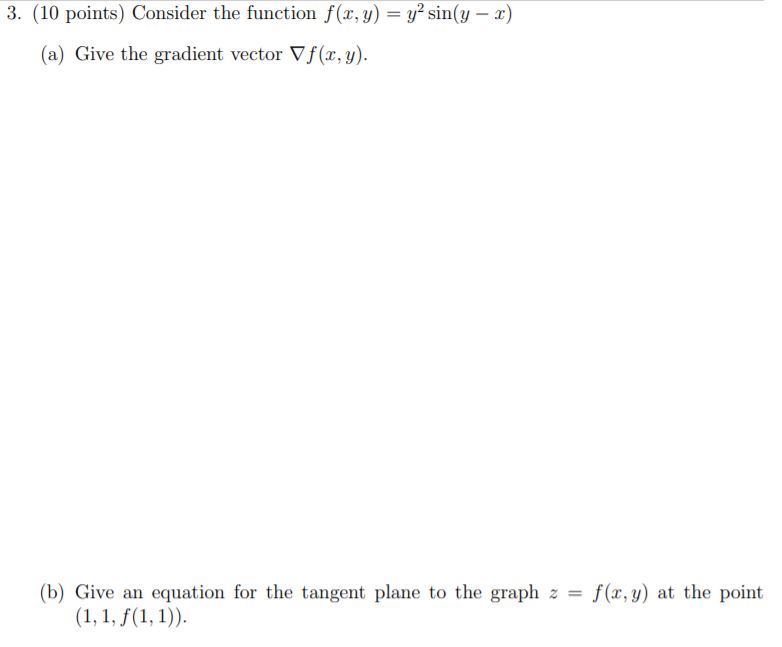 3. (10 points) Consider the function f(x, y) =