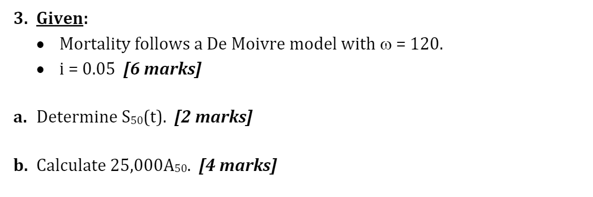 It is shown 3. Given: . Mortality follows a De