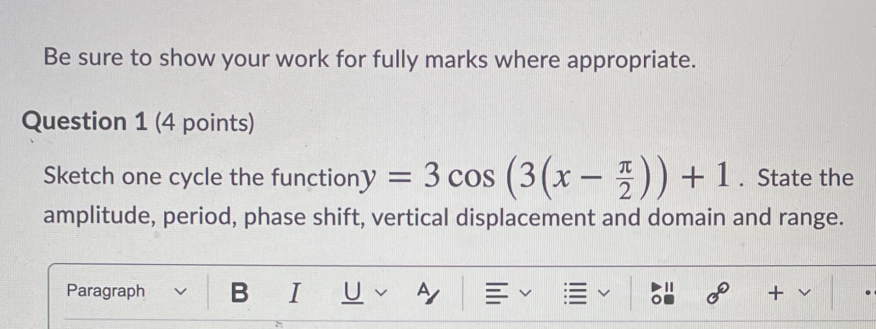 Be sure to show your work for fully marks where