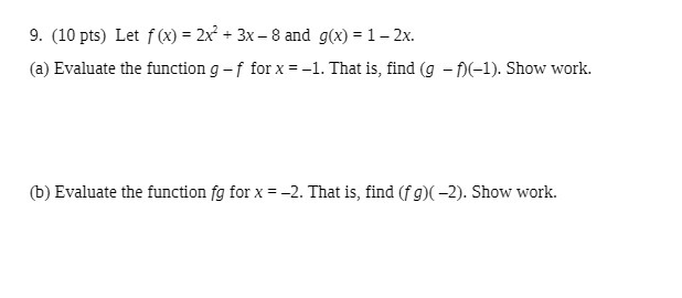 9. (10 pts) Let f (x) = 2x7 + 3x - 8 and g(x) = 1