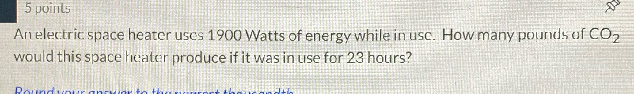 5 points An electric space heater uses 1900 Watts