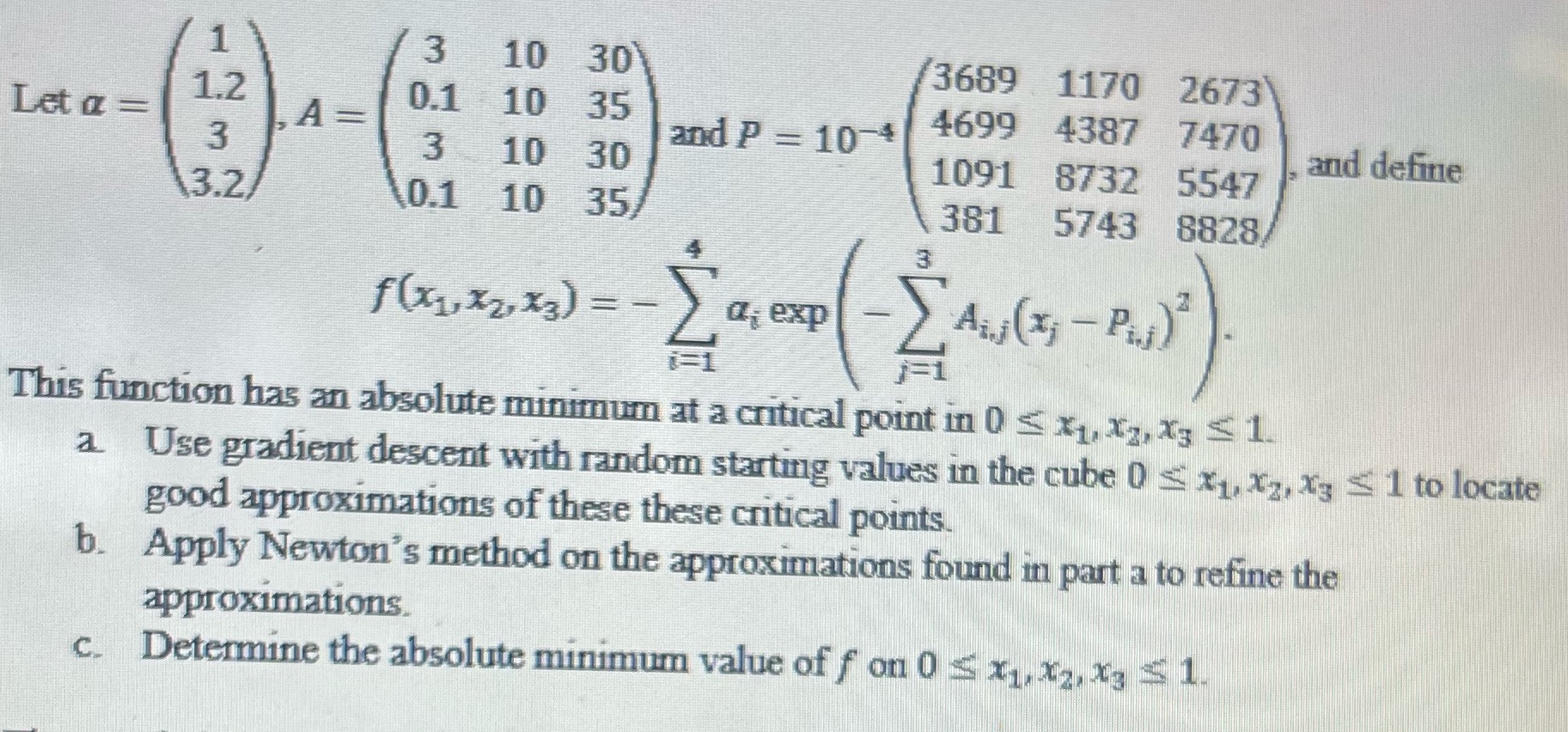 1 3 10 30 3689 1170 2673 Let a = 1.2 A = 0.1 10